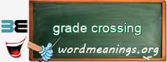 WordMeaning blackboard for grade crossing